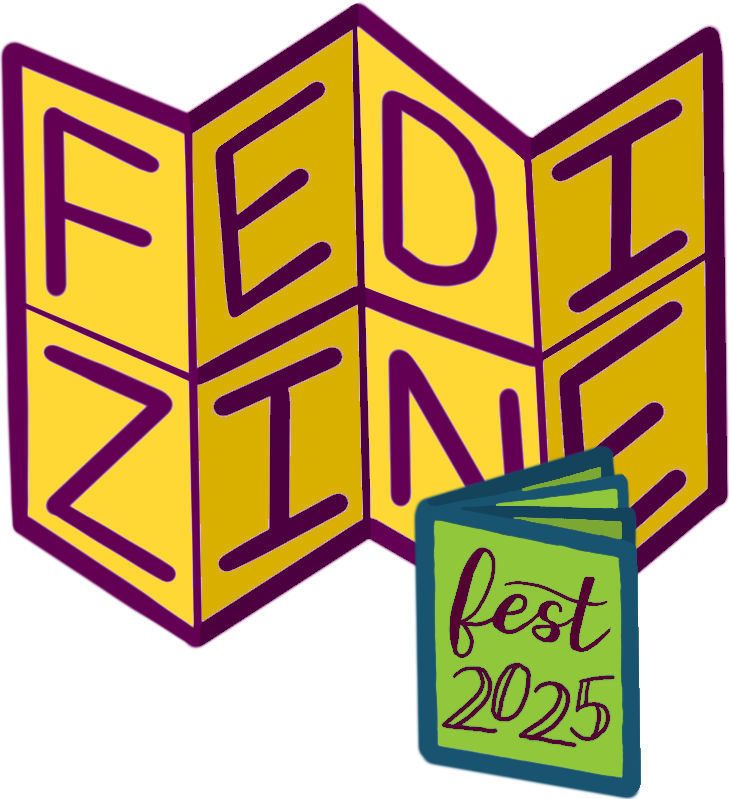 A logo in purple, yellow, blue, and green. A piece of paper folded into 8 sections reads FEDI ZINE; it resembles the classic folding pattern of a simple 8-page zine made from printer paper. Next to it, a fully folded zine reads fest 2025.